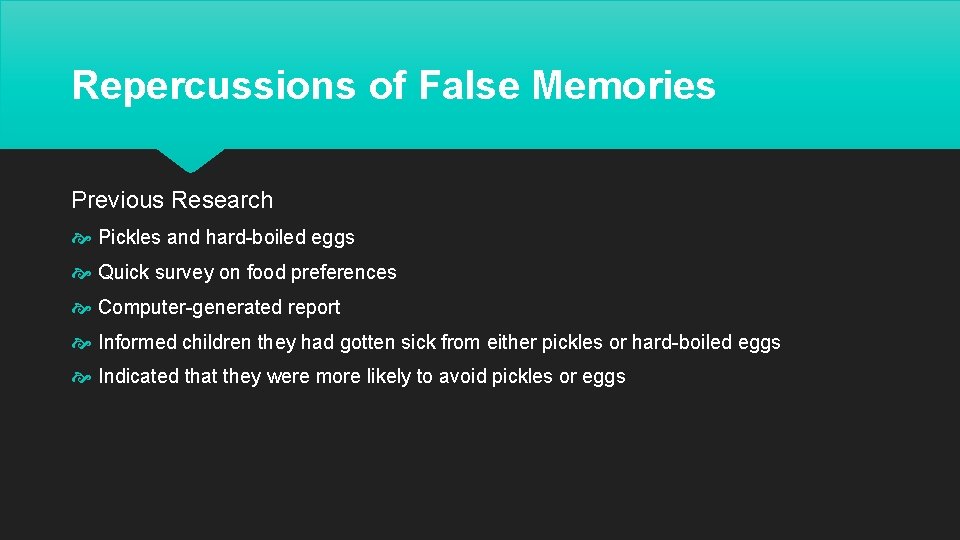 Repercussions of False Memories Previous Research Pickles and hard-boiled eggs Quick survey on food
