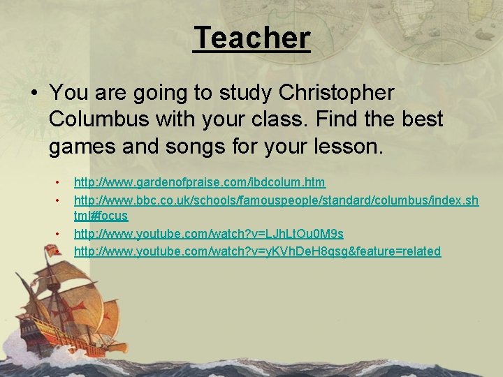 Teacher • You are going to study Christopher Columbus with your class. Find the