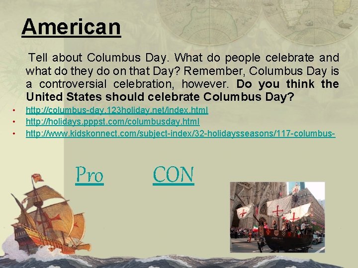 American Tell about Columbus Day. What do people celebrate and what do they do