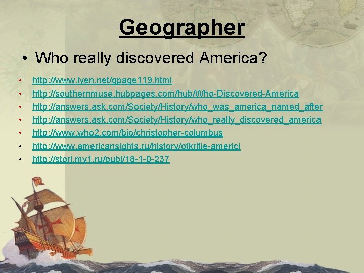 Geographer • Who really discovered America? • • http: //www. lyen. net/gpage 119. html
