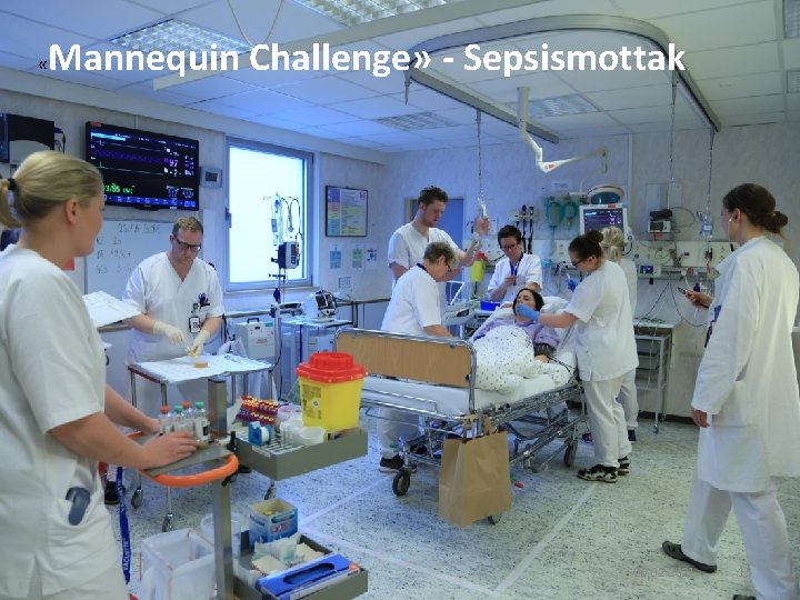  « Mannequin Challenge» - Sepsismottak 26. 02. 2021 13 