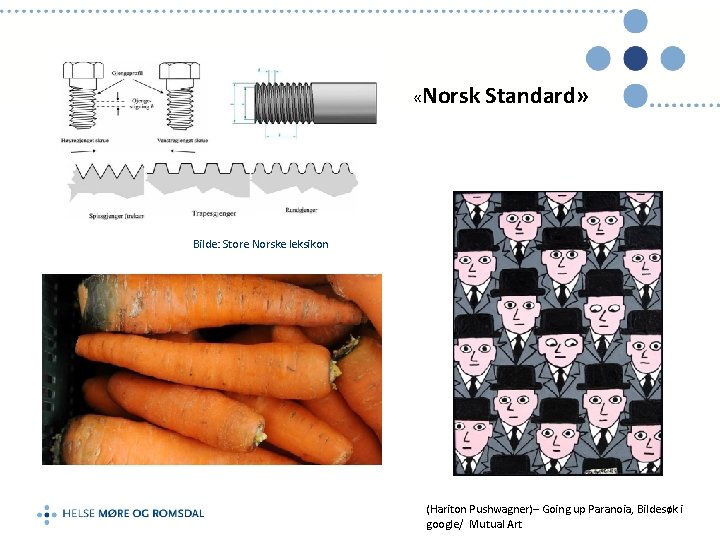  «Norsk Standard» Bilde: Store Norske leksikon (Hariton Pushwagner)– Going up Paranoia, Bildesøk i