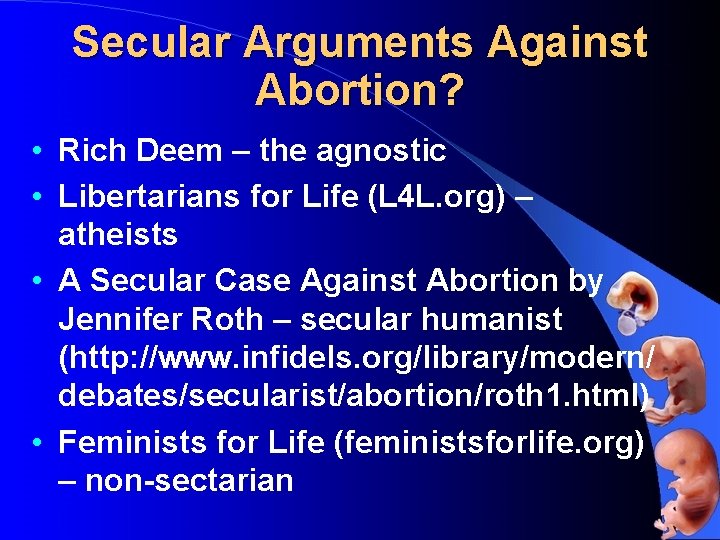 Secular Arguments Against Abortion? • Rich Deem – the agnostic • Libertarians for Life