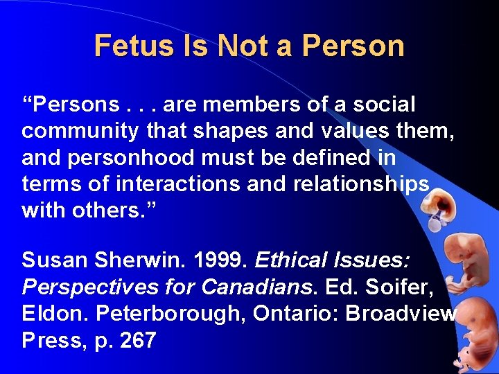 Fetus Is Not a Person “Persons. . . are members of a social community