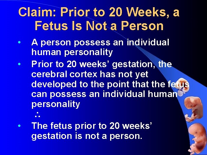 Claim: Prior to 20 Weeks, a Fetus Is Not a Person • • •