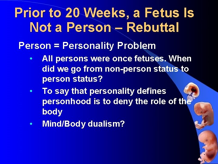 Prior to 20 Weeks, a Fetus Is Not a Person – Rebuttal Person =