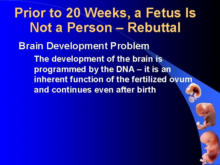 Prior to 20 Weeks, a Fetus Is Not a Person – Rebuttal Brain Development