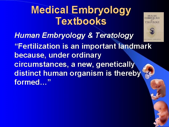 Medical Embryology Textbooks Human Embryology & Teratology “Fertilization is an important landmark because, under