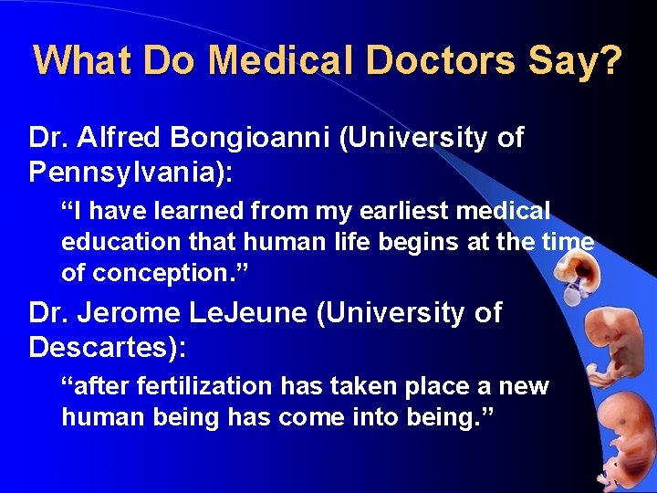 What Do Medical Doctors Say? Dr. Alfred Bongioanni (University of Pennsylvania): “I have learned