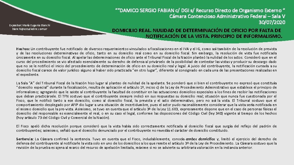 Expositor: María Eugenia Bianchi bianchi@estudiobnc. com. ar ““DAMICO SERGIO FABIAN c/ DGI s/ Recurso