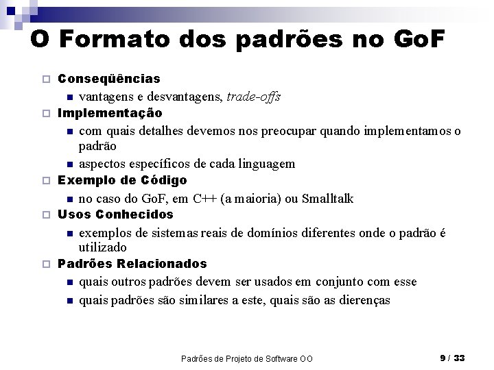 O Formato dos padrões no Go. F ¨ Conseqüências n ¨ Implementação n n