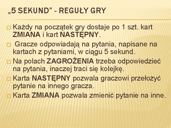 „ 5 SEKUND” - REGUŁY GRY � Każdy na początek gry dostaje po 1