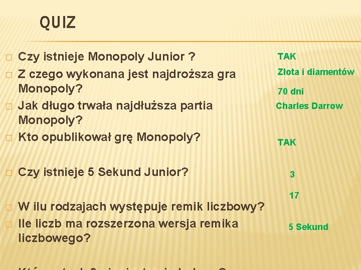 QUIZ � Czy istnieje Monopoly Junior ? Z czego wykonana jest najdroższa gra Monopoly?