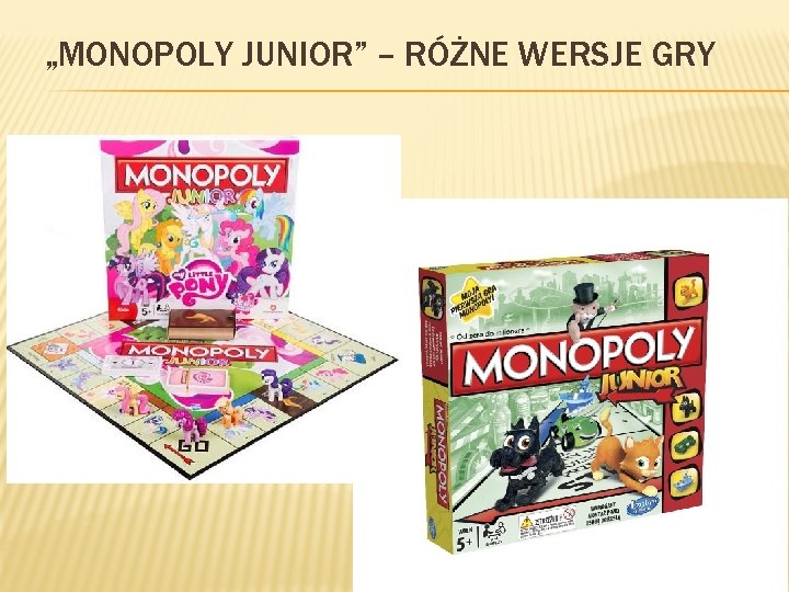 „MONOPOLY JUNIOR” – RÓŻNE WERSJE GRY 
