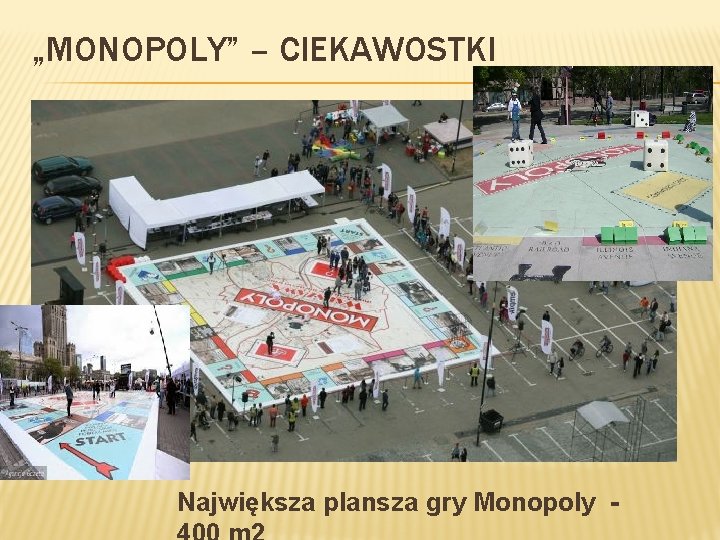„MONOPOLY” – CIEKAWOSTKI Największa plansza gry Monopoly - 