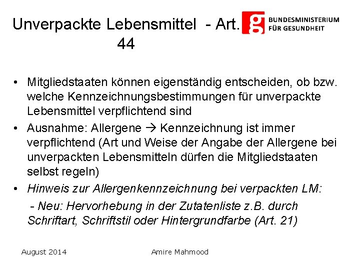 Unverpackte Lebensmittel - Art. 44 • Mitgliedstaaten können eigenständig entscheiden, ob bzw. welche Kennzeichnungsbestimmungen