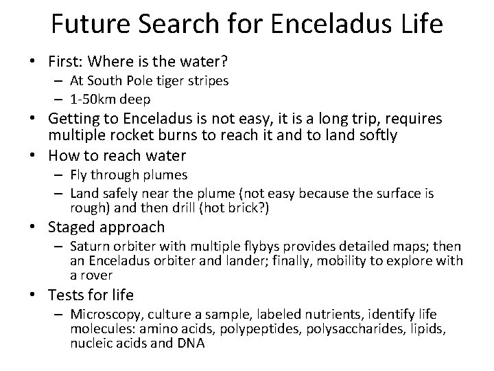 Future Search for Enceladus Life • First: Where is the water? – At South