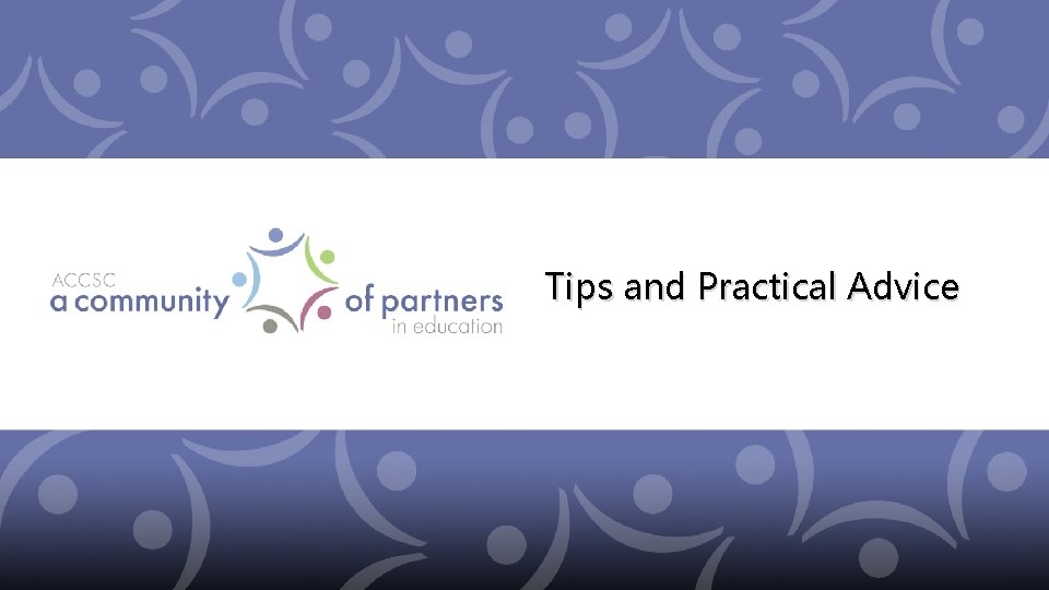 Tips and Practical Advice 