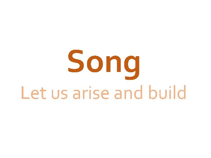 Song Let us arise and build 