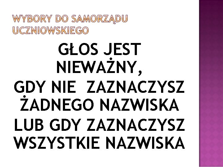 GŁOS JEST NIEWAŻNY, GDY NIE ZAZNACZYSZ ŻADNEGO NAZWISKA LUB GDY ZAZNACZYSZ WSZYSTKIE NAZWISKA 