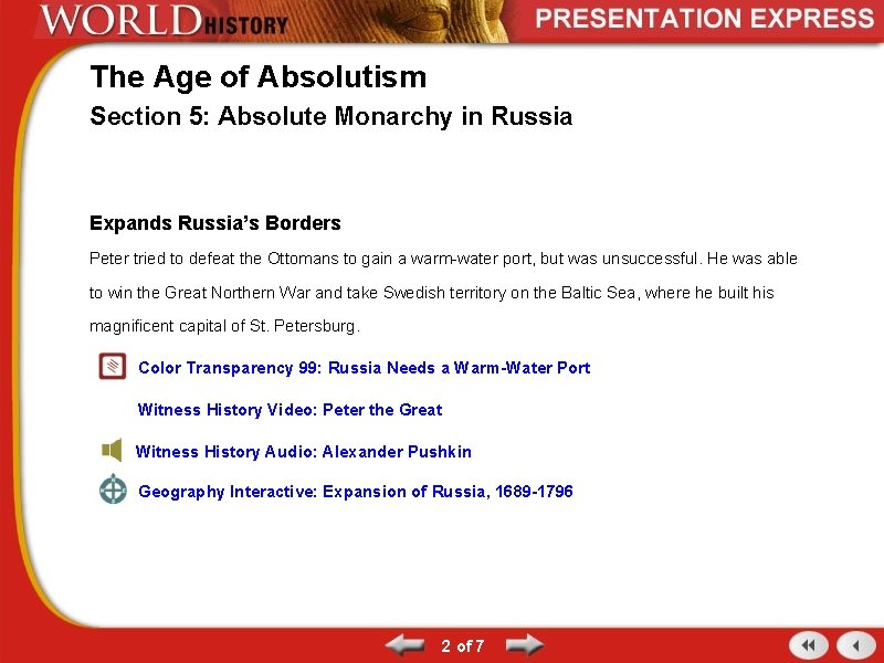 The Age of Absolutism Section 5: Absolute Monarchy in Russia Expands Russia’s Borders Peter