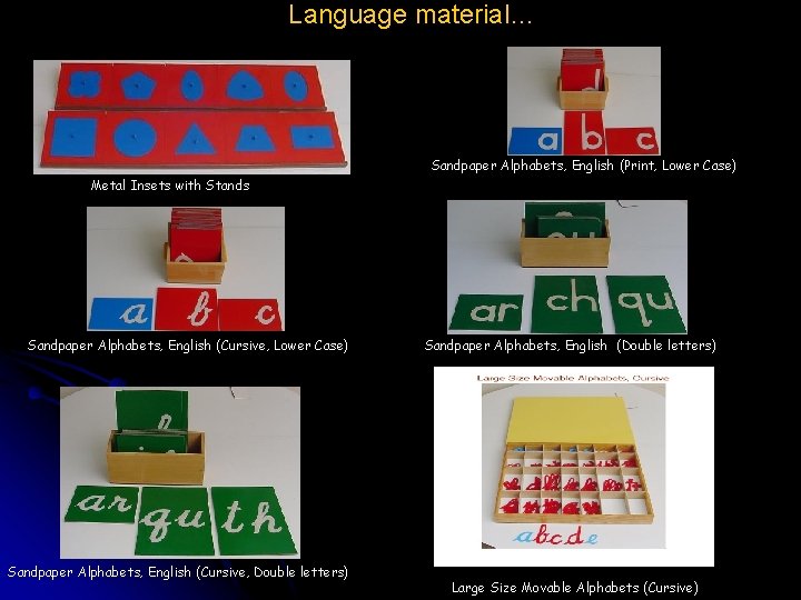 Language material… Sandpaper Alphabets, English (Print, Lower Case) Metal Insets with Stands Sandpaper Alphabets,