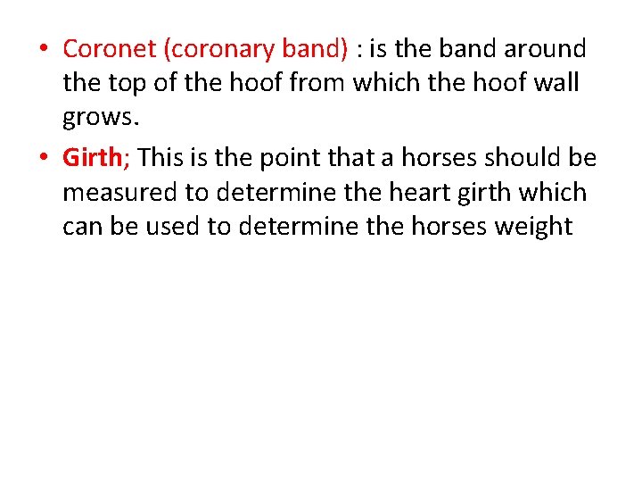  • Coronet (coronary band) : is the band around the top of the