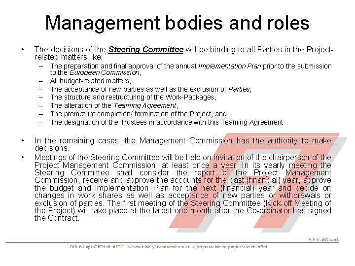 Management bodies and roles • The decisions of the Steering Committee will be binding