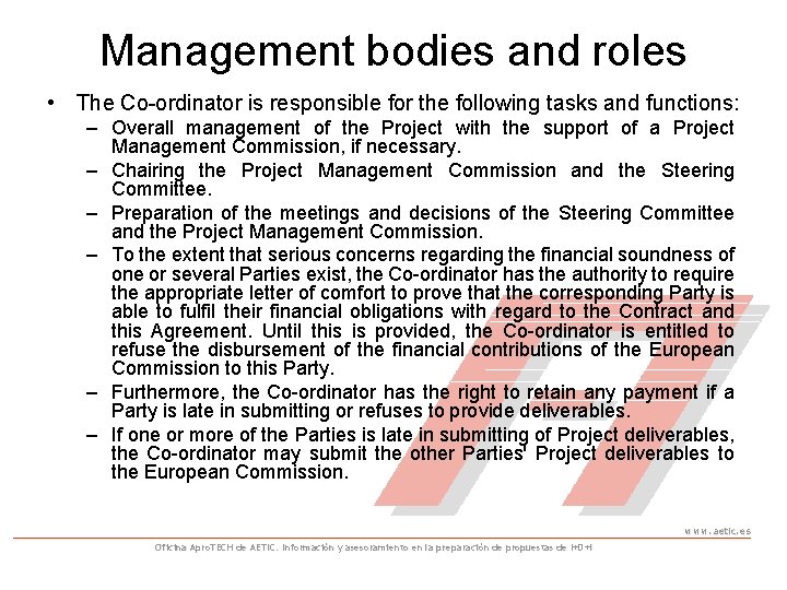 Management bodies and roles • The Co-ordinator is responsible for the following tasks and