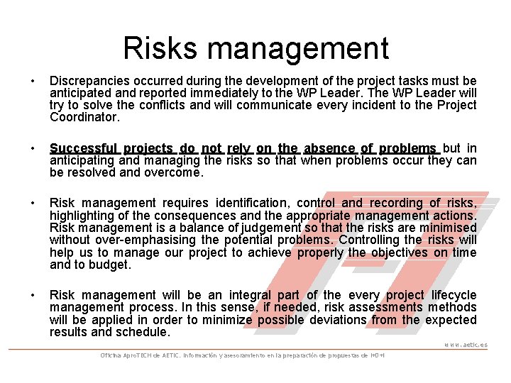 Risks management • Discrepancies occurred during the development of the project tasks must be