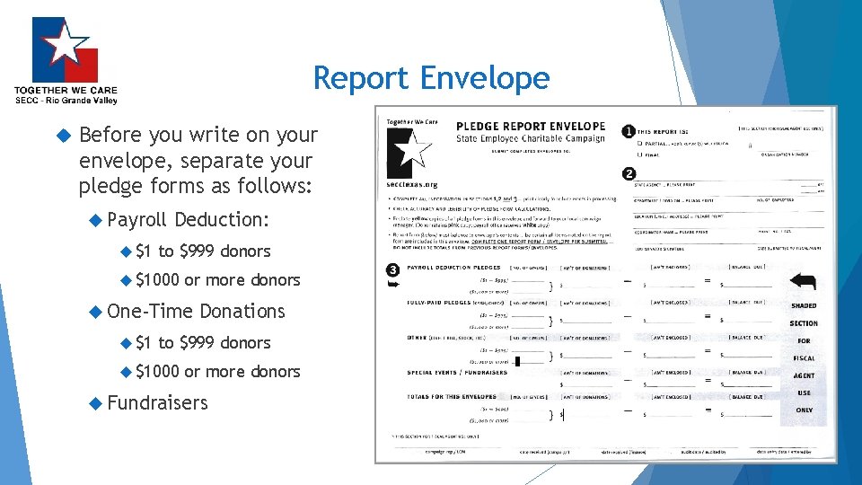 Report Envelope Before you write on your envelope, separate your pledge forms as follows: