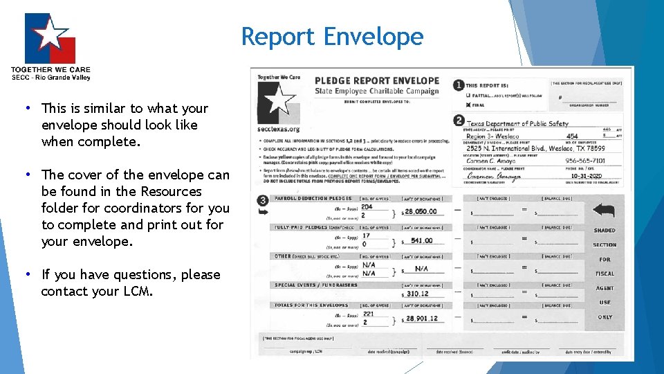 Report Envelope • This is similar to what your envelope should look like when