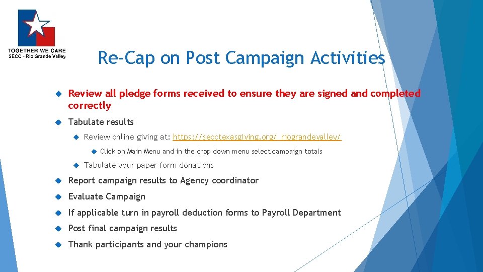 Re-Cap on Post Campaign Activities Review all pledge forms received to ensure they are