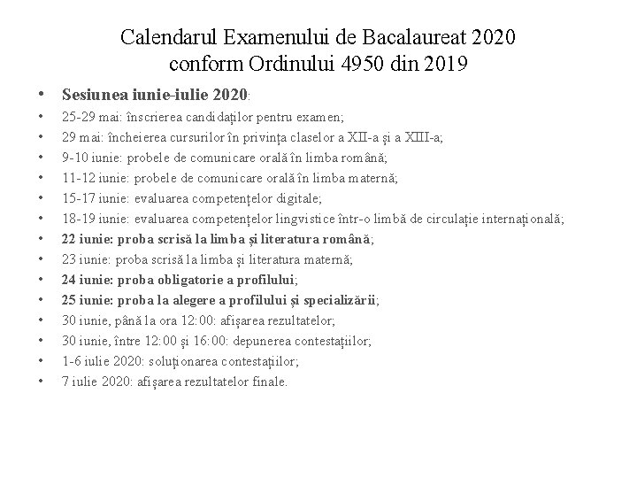 Calendarul Examenului de Bacalaureat 2020 conform Ordinului 4950 din 2019 • Sesiunea iunie-iulie 2020: Calendarul Examenului de Bacalaureat 2020 conform Ordinului 4950 din 2019 • Sesiunea iunie-iulie 2020: