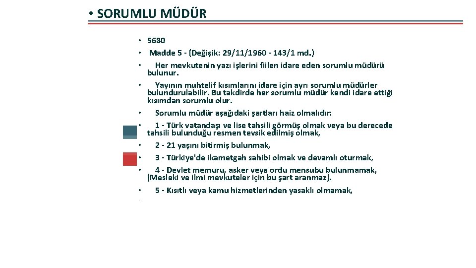  • SORUMLU MÜDÜR • 5680 • Madde 5 - (Değişik: 29/11/1960 - 143/1