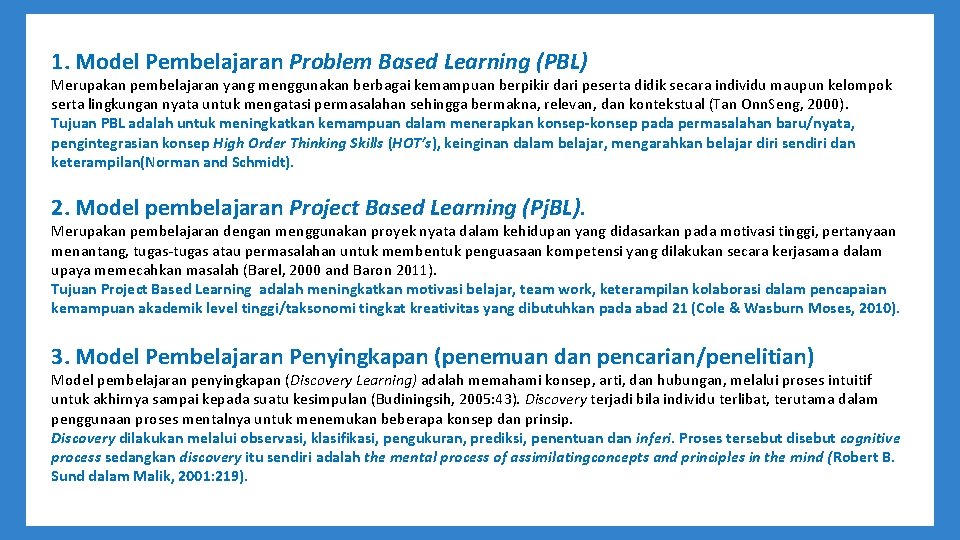 1. Model Pembelajaran Problem Based Learning (PBL) Merupakan pembelajaran yang menggunakan berbagai kemampuan berpikir