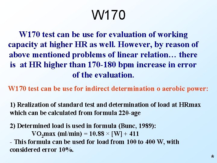 W 170 test can be use for evaluation of working capacity at higher HR