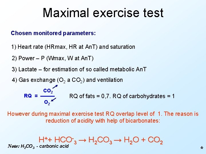 Maximal exercise test Chosen monitored parameters: 1) Heart rate (HRmax, HR at An. T)
