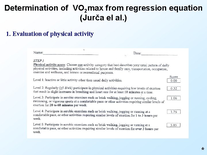 Determination of VO 2 max from regression equation (Jurča el al. ) 1. Evaluation