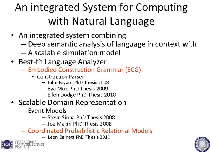 An integrated System for Computing with Natural Language • An integrated system combining –