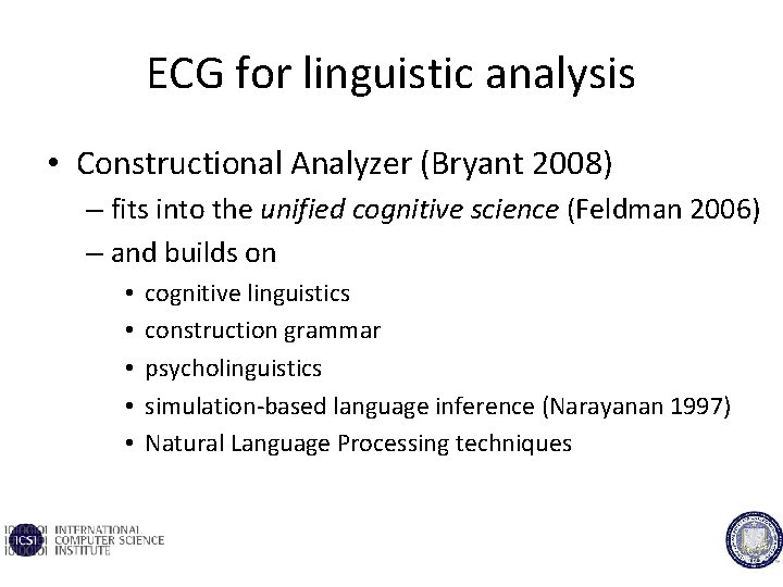 ECG for linguistic analysis • Constructional Analyzer (Bryant 2008) – fits into the unified