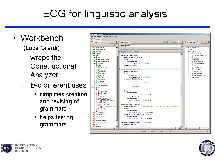 ECG for linguistic analysis • Workbench (Luca Gilardi) – wraps the Constructional Analyzer –