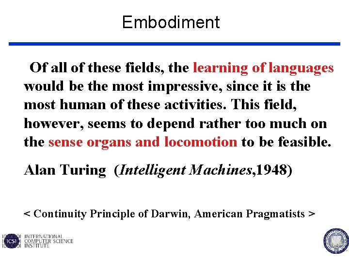 Embodiment Of all of these fields, the learning of languages would be the most