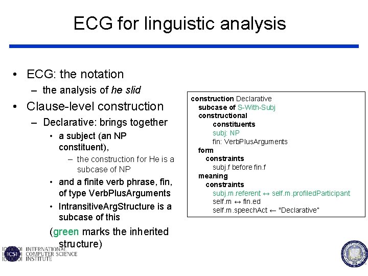 ECG for linguistic analysis • ECG: the notation – the analysis of he slid