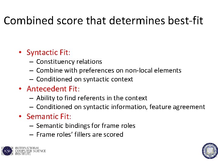 Combined score that determines best-fit • Syntactic Fit: – Constituency relations – Combine with