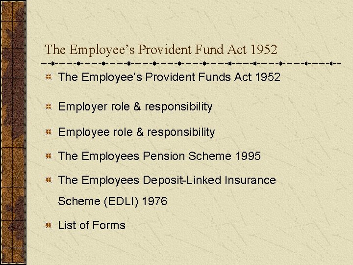 The Employee’s Provident Fund Act 1952 The Employee’s Provident Funds Act 1952 Employer role