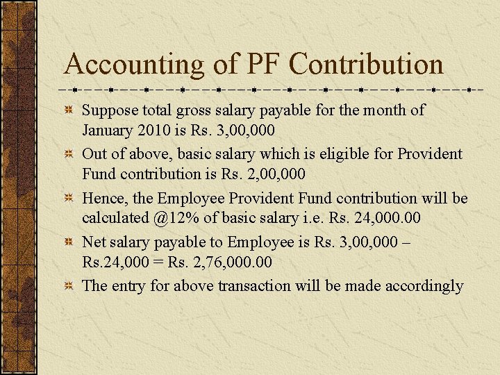 Accounting of PF Contribution Suppose total gross salary payable for the month of January