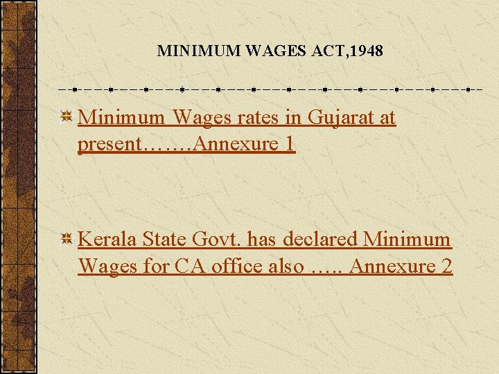 MINIMUM WAGES ACT, 1948 Minimum Wages rates in Gujarat at present……. Annexure 1 Kerala