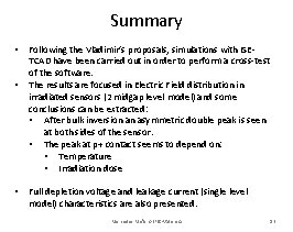 Summary • • • Following the Vladimir’s proposals, simulations with ISETCAD have been carried