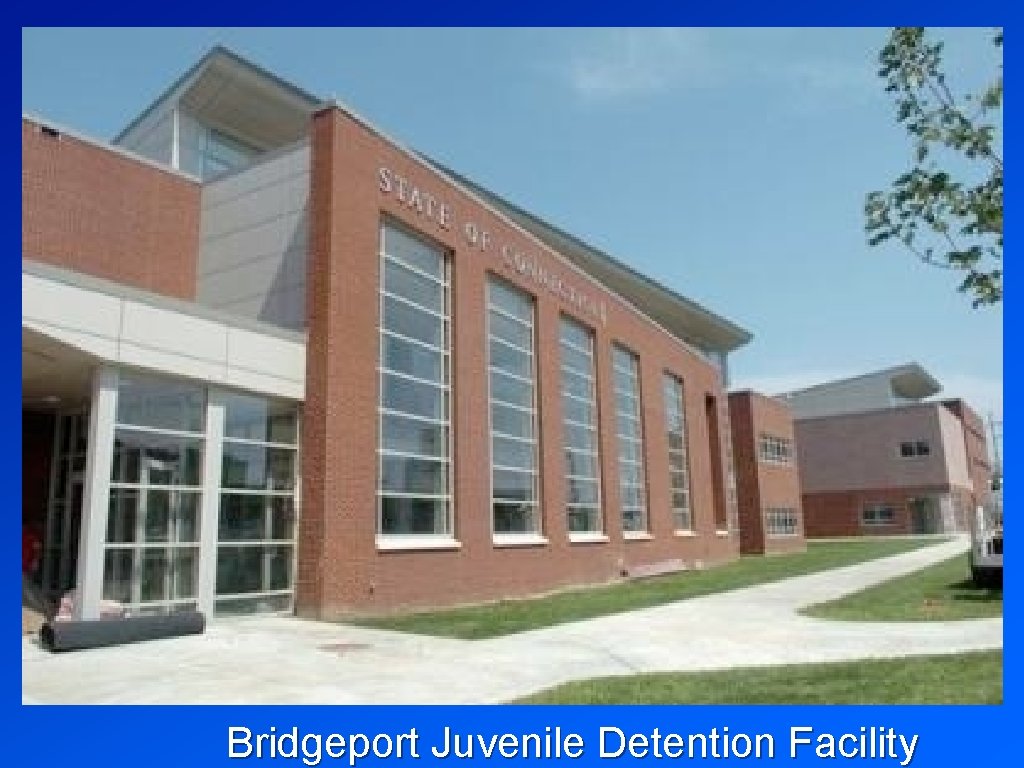 Bridgeport Juvenile Detention Facility 